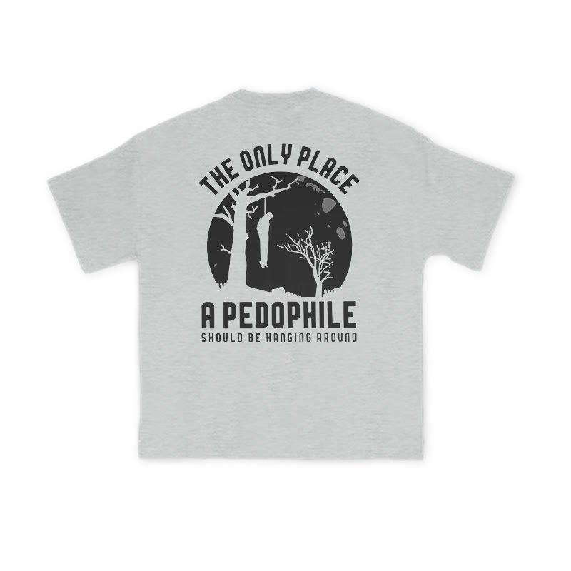 The Only Place A Pedophile Should Be Hanging Around Print T-shirt - Grey - US16-18(2XL) - image 3