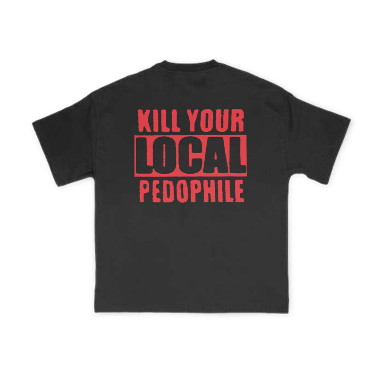 Kill Your Local Pedophile Slogan Print T-shirt - Black - US16-18(2XL) - image 2