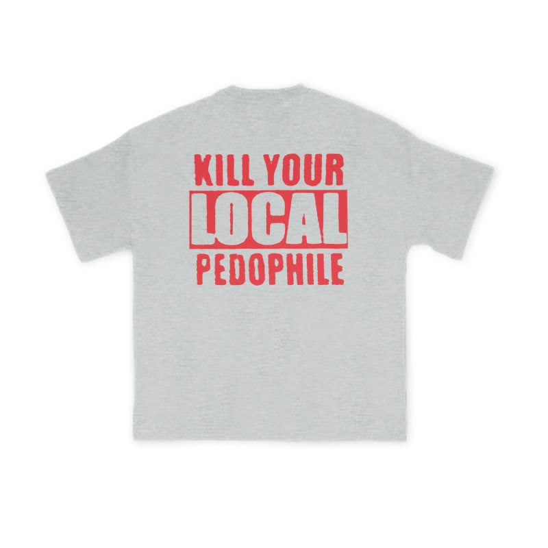 Kill Your Local Pedophile Slogan Print T-shirt - Grey - US16-18(2XL) - image 3