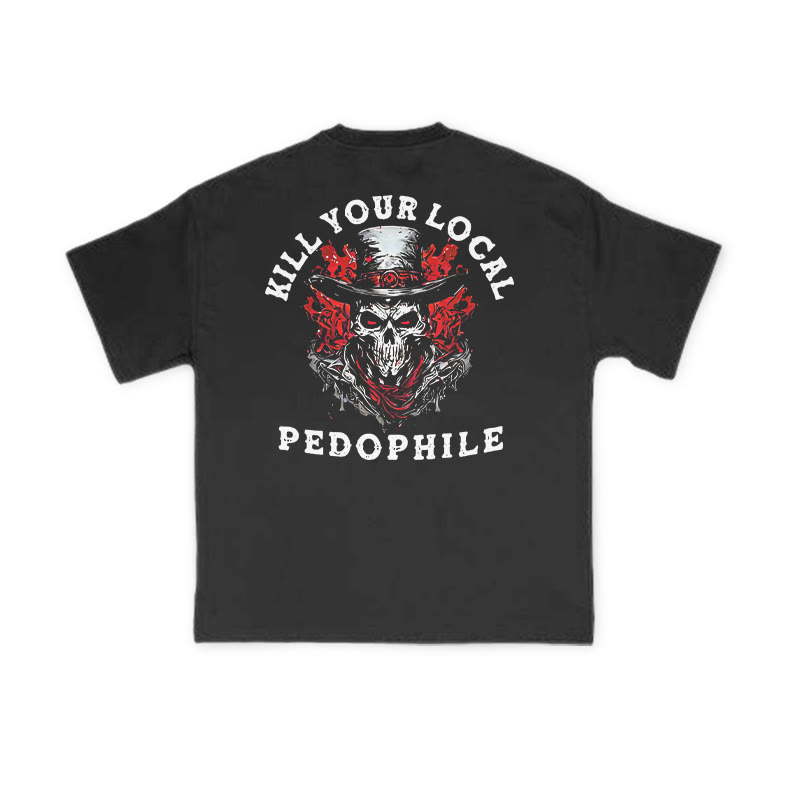 Kill Your Local Pedophile Skull Print T-shirt - image 1