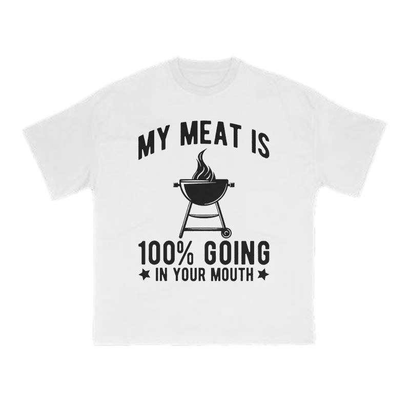 My Meat Is 100% Going In Your Mouth Print T-shirt - White - US16-18(2XL) - image 2