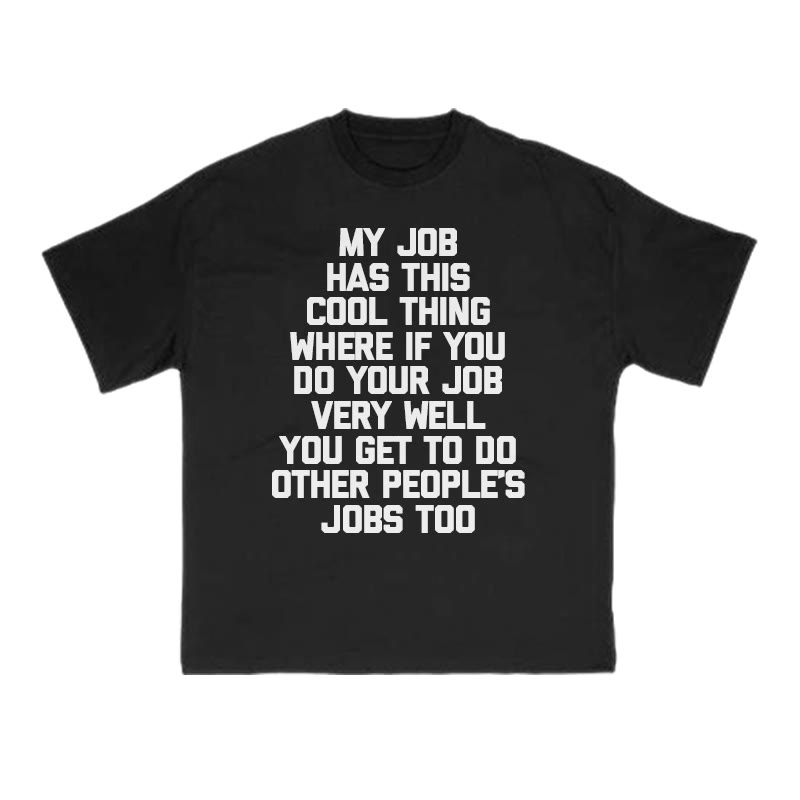 My Job Has This Cool Thing Print T-shirt - Black - US16-18(2XL) - image 1