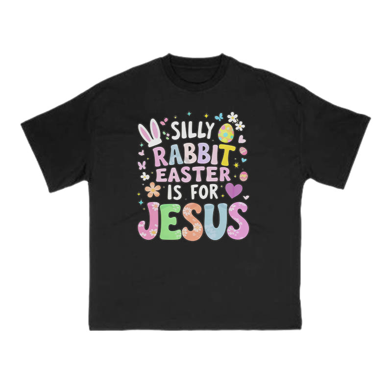 Silly Rabbit Easter Is For Jesus Print T-shirt - Black - US16-18(2XL) - image 1