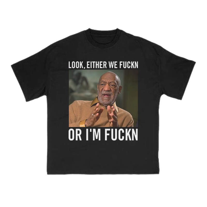 Look,Either We Fuckn Or I'm Fuckn Print T-shirt - Black - US16-18(2XL) - image 1