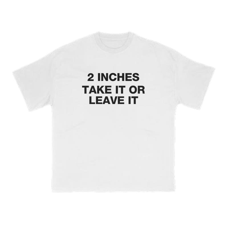 2 Inches Take It Or Leave It Print T-shirt - White - US16-18(2XL) - image 2