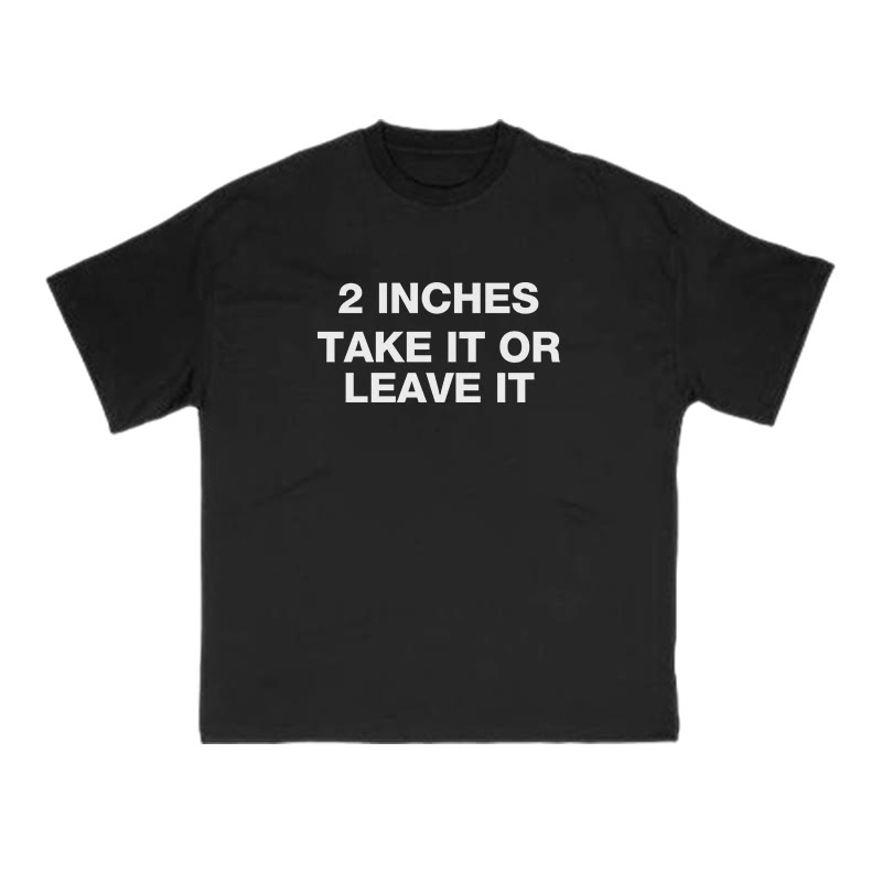 2 Inches Take It Or Leave It Print T-shirt - Black - US16-18(2XL) - image 1