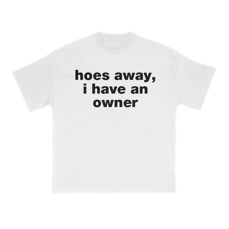 Hoes Away,I Have An Owner Print T-shirt - White - US16-18(2XL) - image 2