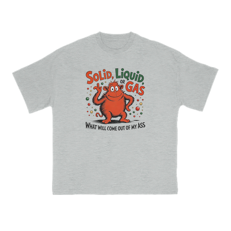 Solid, Liquid Or Gas What Will Come Out Of My Ass Print T-shirt - Grey - US16-18(2XL) - image 1