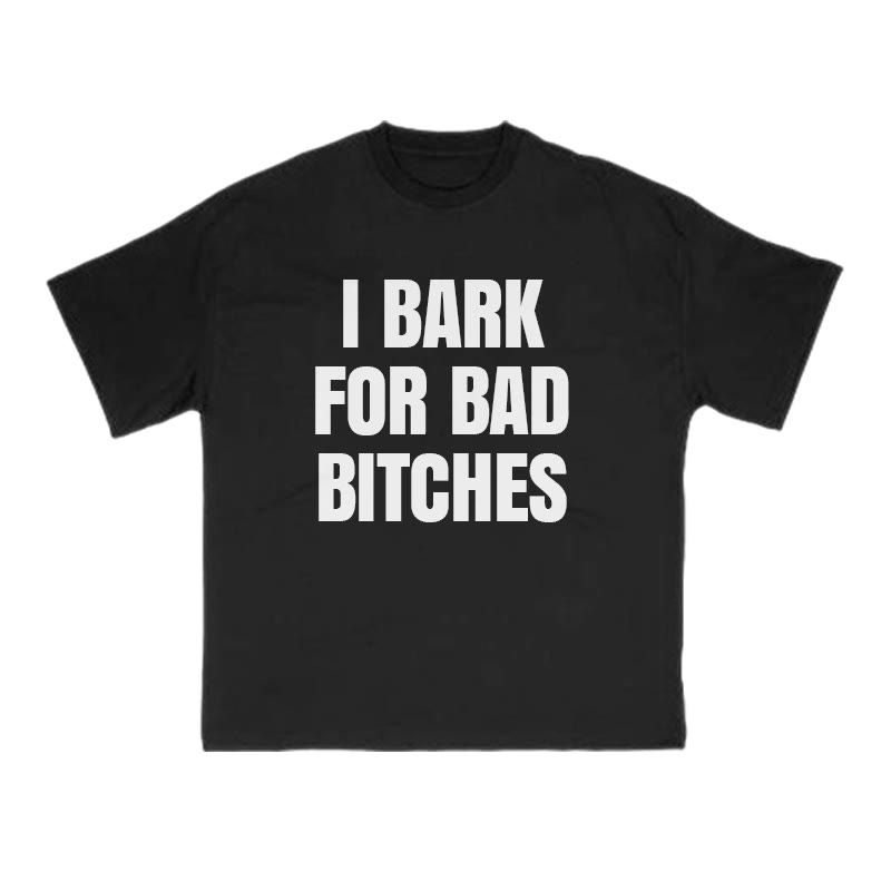 I Bark For Bad Bitches Print T-shirt - Black - US16-18(2XL) - image 1