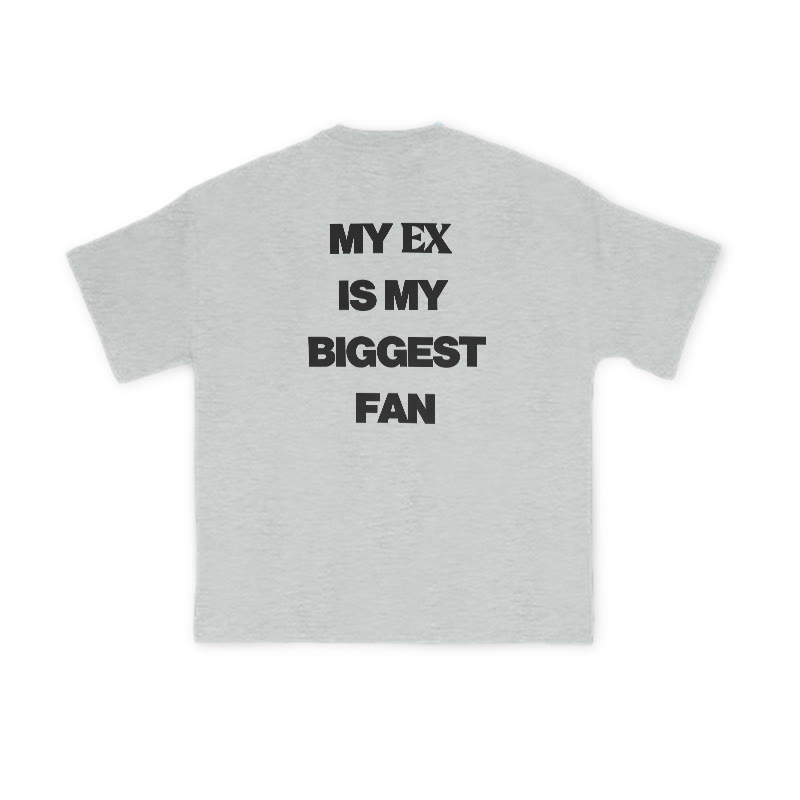 My EX Is My Biggest Fan Print T-shirt - Grey - US16-18(2XL) - image 3