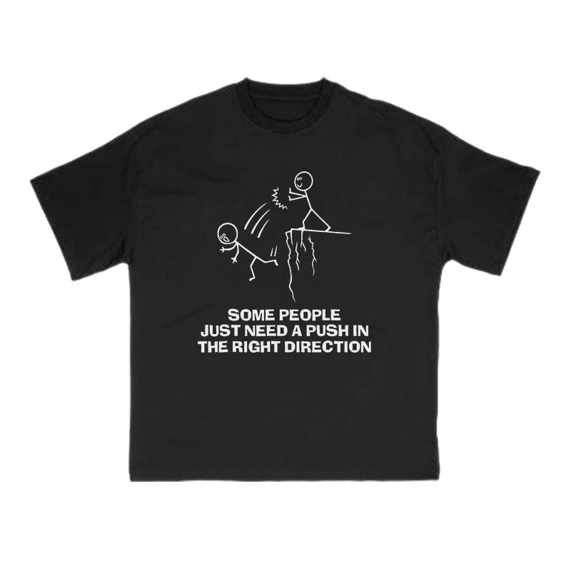 Some People Just Need A Push In The Right Direction Print T-shirt - Black - US16-18(2XL) - image 1
