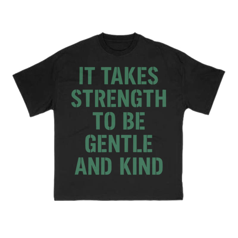 It Takes Strength To Be Gentle And Kind Print T-shirt - Black - US16-18(2XL) - image 2