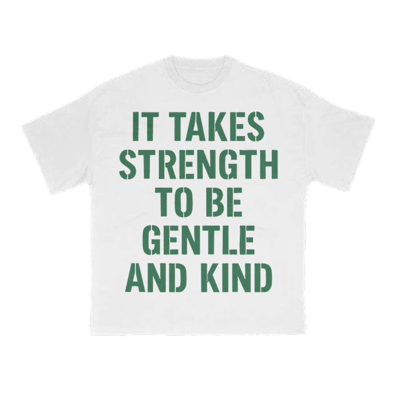It Takes Strength To Be Gentle And Kind Print T-shirt - White - US16-18(2XL) - image 1