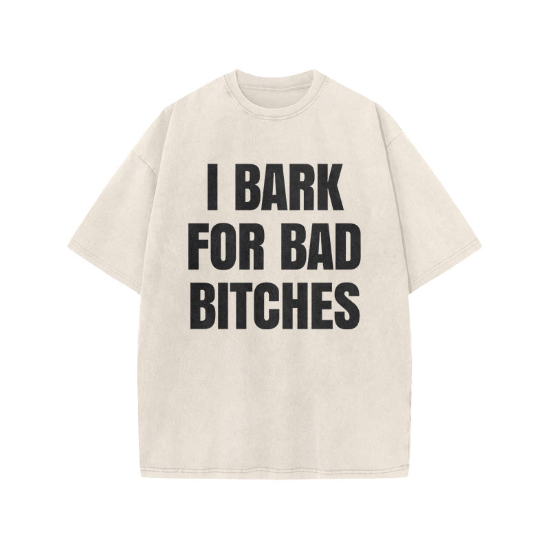 I Bark For Bad Bitches Print Acid Washed T-shirt - Beige - US20-22(3XL) - image 2