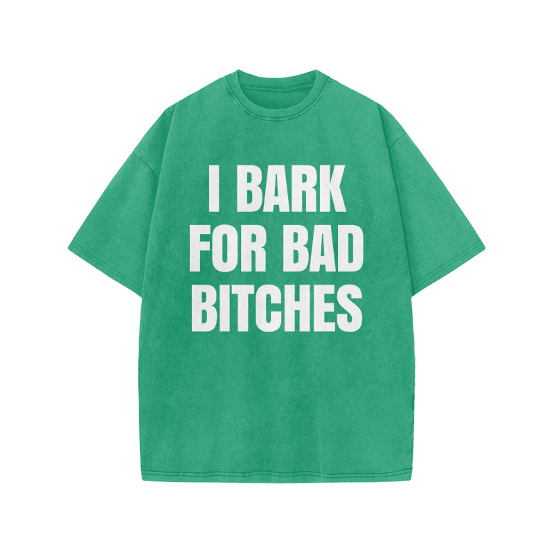 I Bark For Bad Bitches Print Acid Washed T-shirt - Green - US20-22(3XL) - image 8