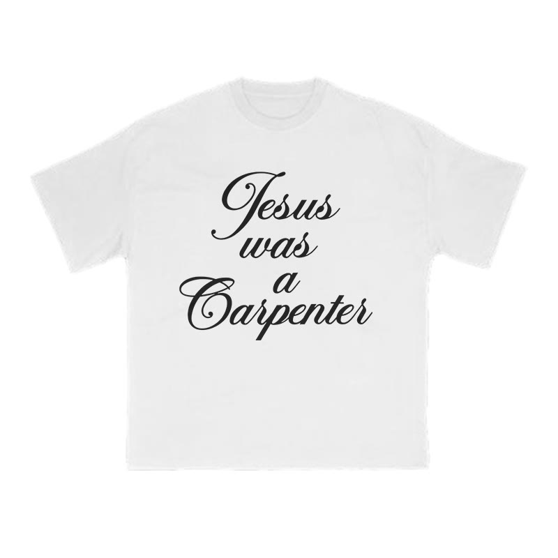 Jesus Was A Carpenter Print T-shirt - White - US16-18(2XL) - image 1
