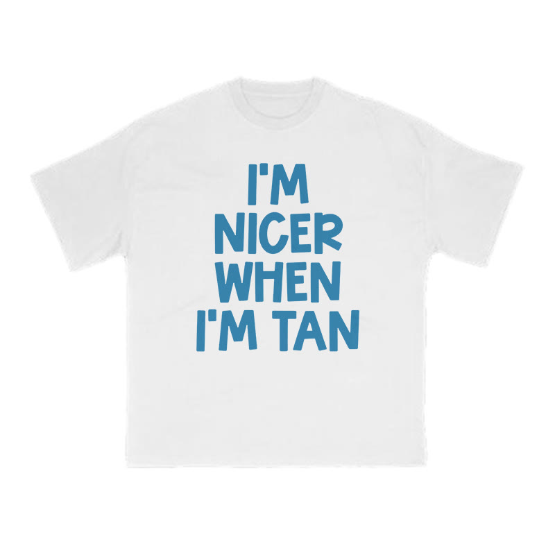 I'm Nicer When I'm Tan Print T-shirt - White - US16-18(2XL) - image 1