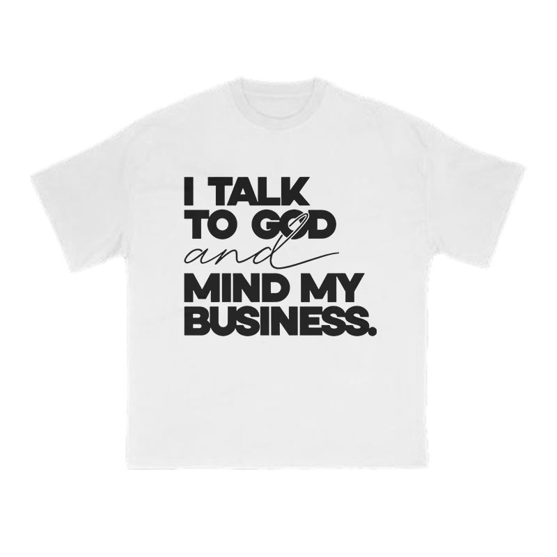 I Talk To God And Mind My Business Print T-shirt - White - US16-18(2XL) - image 2