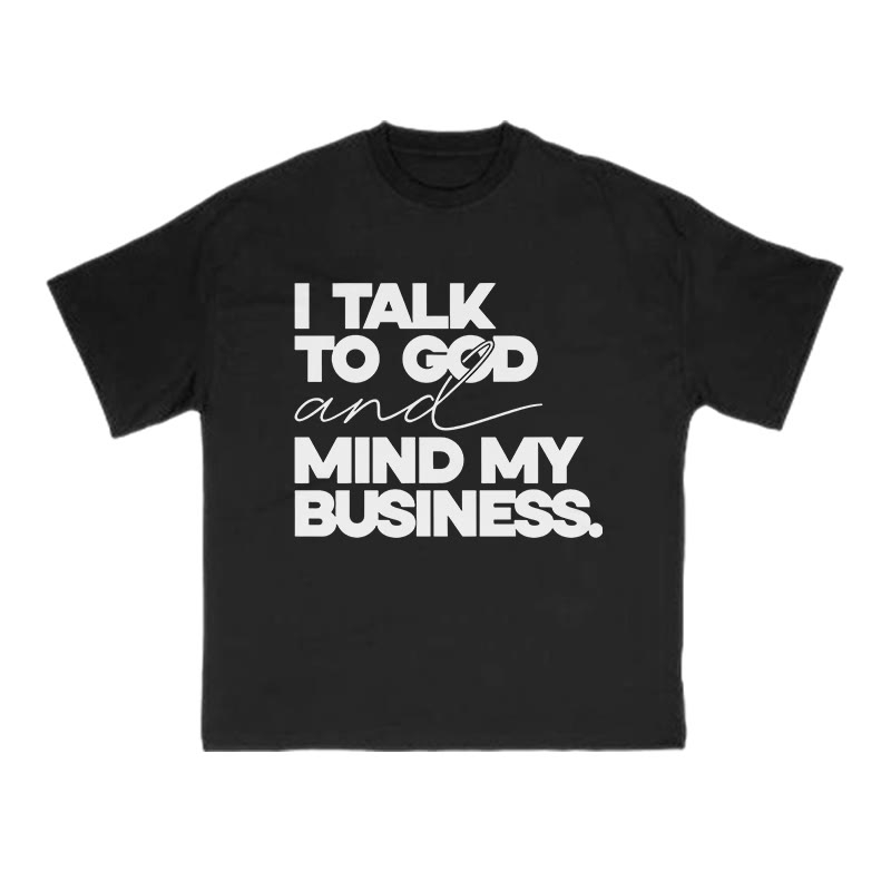 I Talk To God And Mind My Business Print T-shirt - Black - US16-18(2XL) - image 1