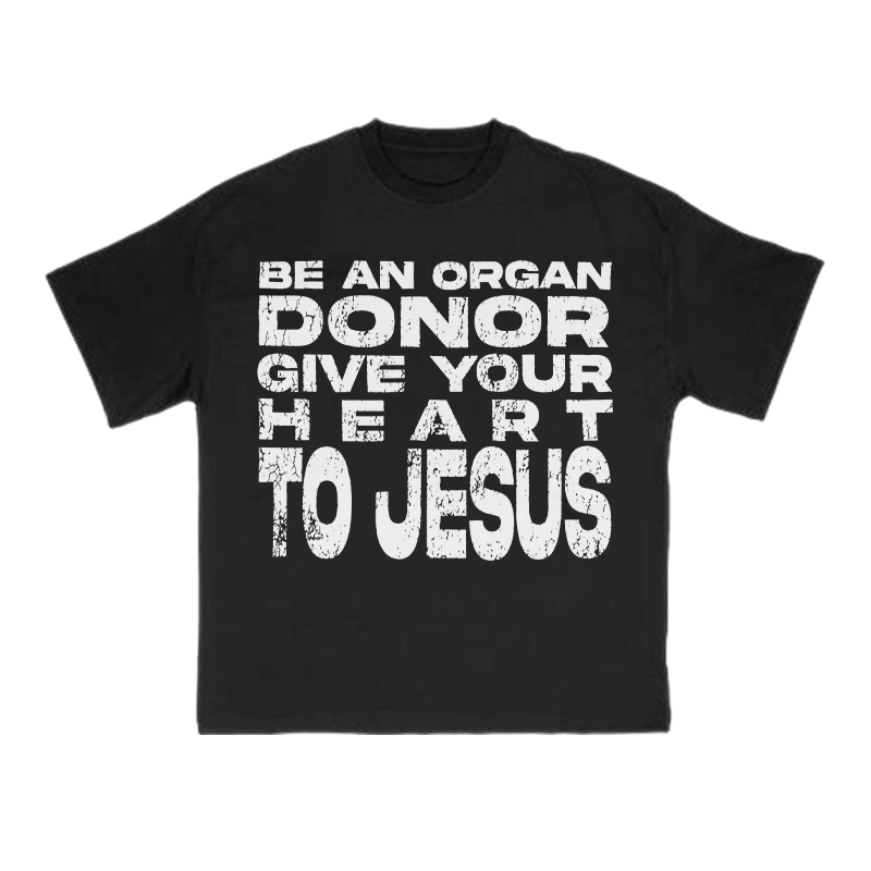 Be An Organ Donor Give Your Heart To Jesus Print T-shirt - Black - US16-18(2XL) - image 2