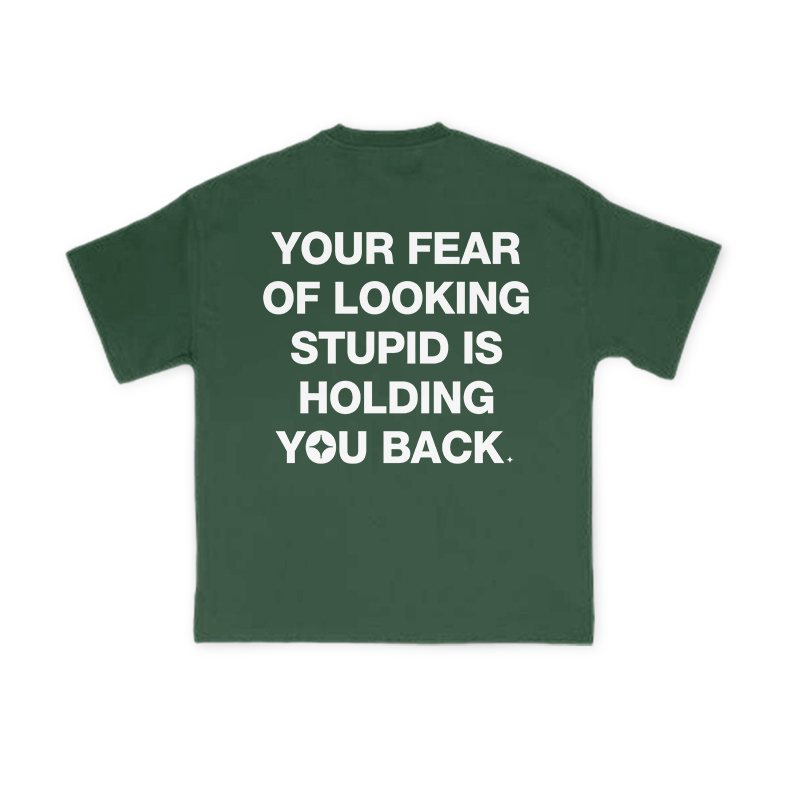 Your Fear Of Looking Stupid Is Holding You Back Print T-Shirt - Green - US16-18(2XL) - image 12