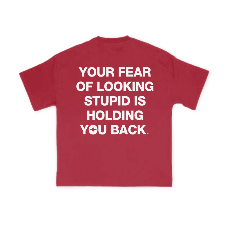 Your Fear Of Looking Stupid Is Holding You Back Print T-Shirt - Red - US16-18(2XL) - image 14
