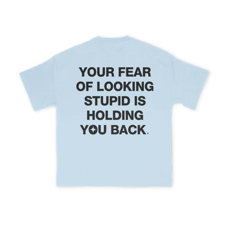 Your Fear Of Looking Stupid Is Holding You Back Print T-Shirt - Light Blue - US16-18(2XL) - image 9