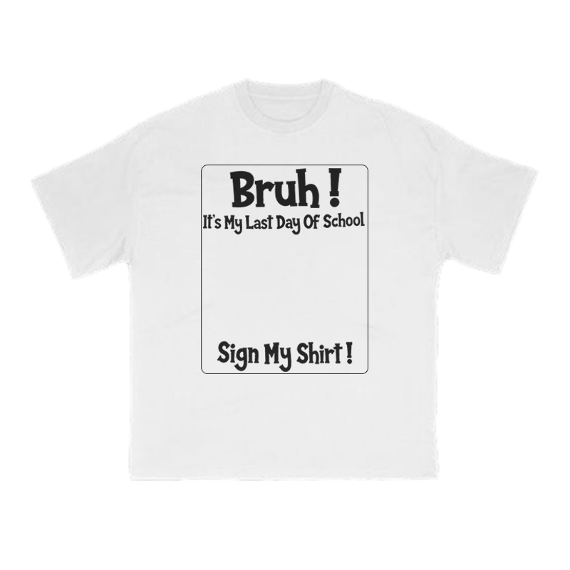 Bruh It’s My Last Day Of School Print T-Shirt - White - US16-18(2XL) - image 2