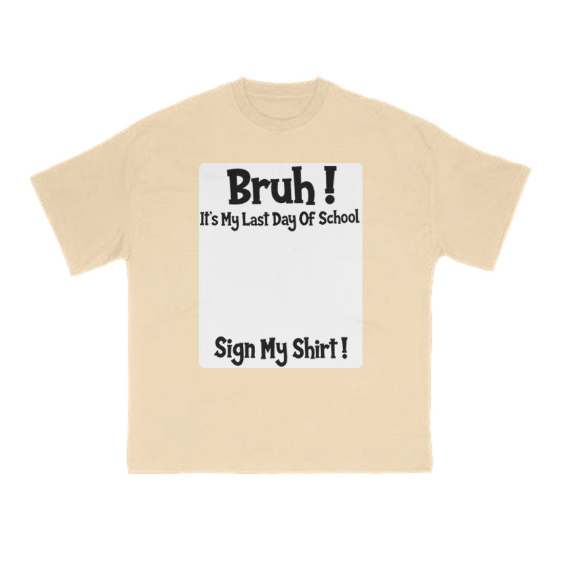 Bruh It’s My Last Day Of School Print T-Shirt - Apricot - US16-18(2XL) - image 3