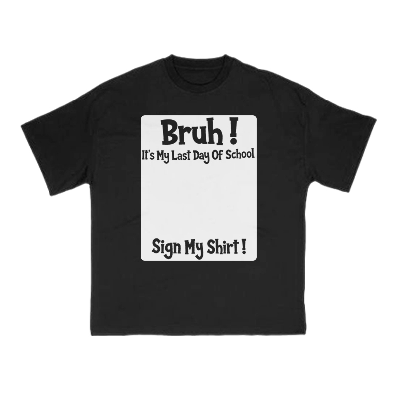 Bruh It’s My Last Day Of School Print T-Shirt - Black - US16-18(2XL) - image 1