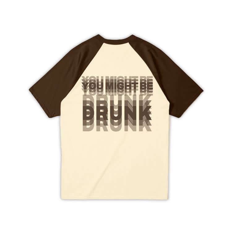 You Might Be Drunk Print Raglan Sleeve T-shirt - Coffee - 3XL - image 3