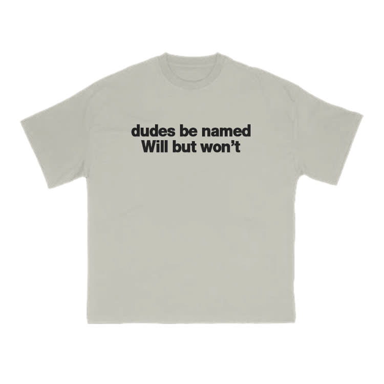 Dudes Be Named Will But Won't Print T-Shirt - Warm Grey - US16-18(2XL) - image 5