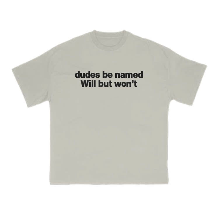 Dudes Be Named Will But Won't Print T-Shirt - Warm Grey - US16-18(2XL) - image 5