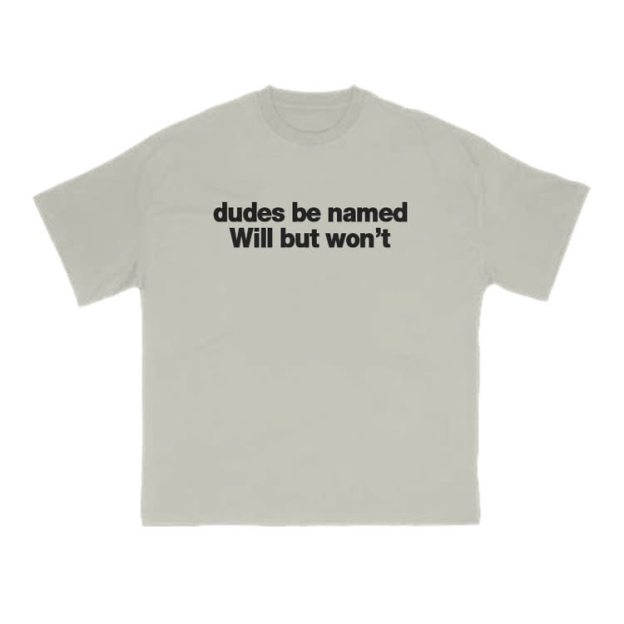 Dudes Be Named Will But Won't Print T-Shirt - Warm Grey - US16-18(2XL) - image 5