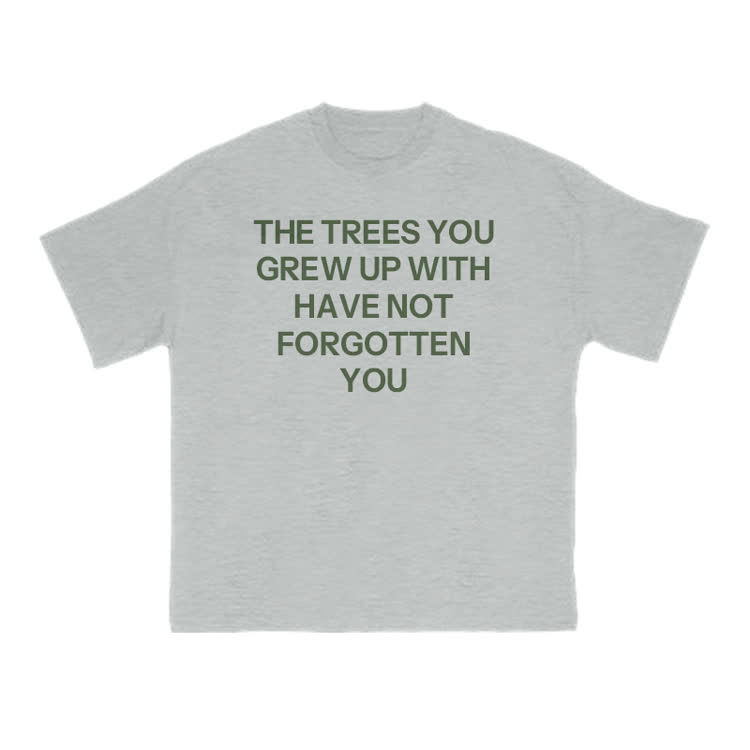 The Trees You Grew Up With Have Not Forgotten You Print T-shirt - Grey - US16-18(2XL) - image 3