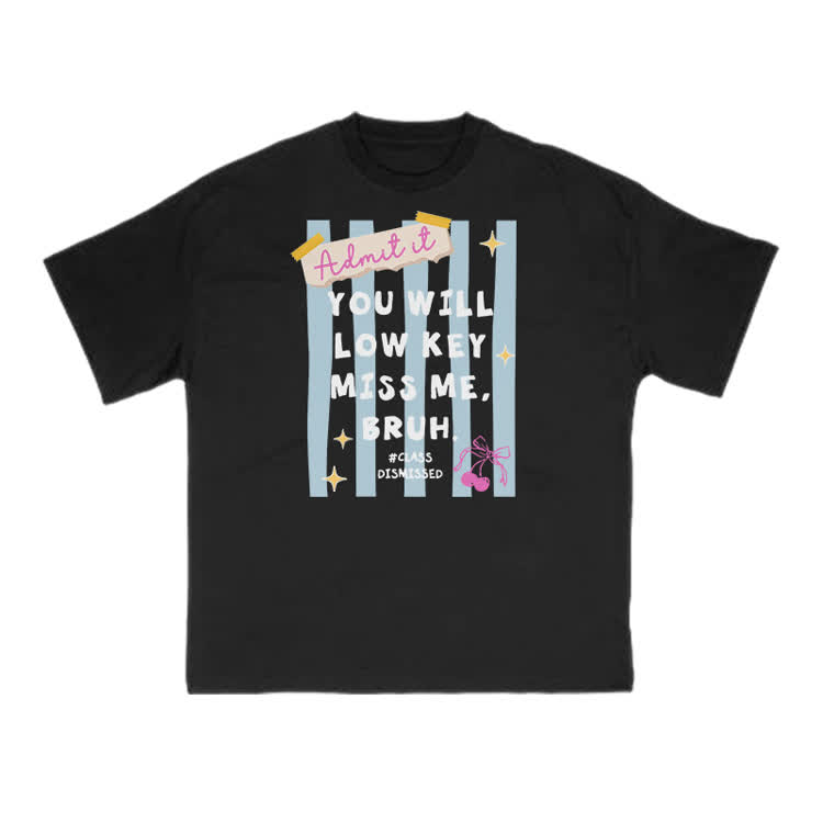 Admit It You Will Low Key Miss Me, Bruh Print T-shirt - Black - US16-18(2XL) - image 2