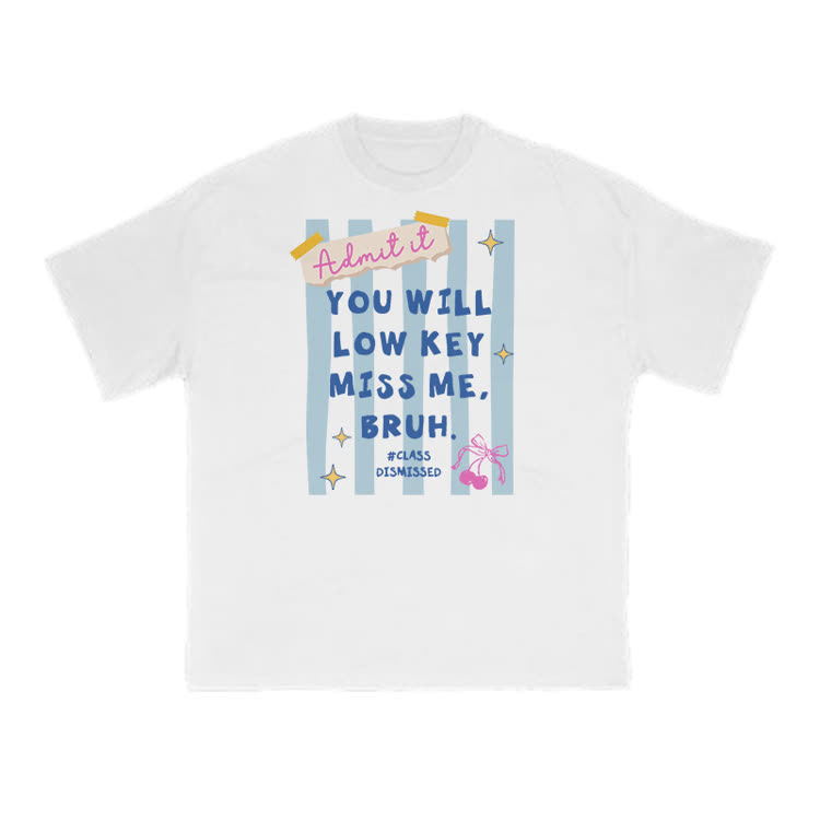 Admit It You Will Low Key Miss Me, Bruh Print T-shirt - White - US16-18(2XL) - image 1