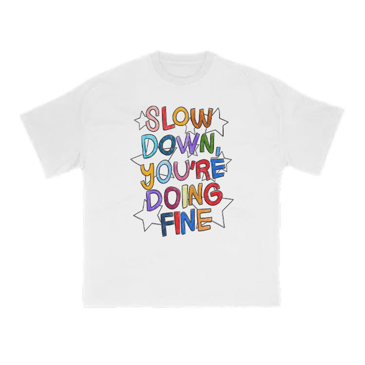 Slow Down, You're Doing Fine Print T-shirt - White - US16-18(2XL) - image 1