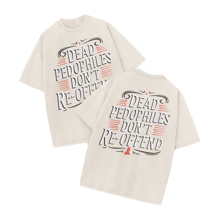 Dead Pedophiles Don't Re-Offend Print Acid Washed T-Shirt - Beige - US20-22(3XL) - image 4