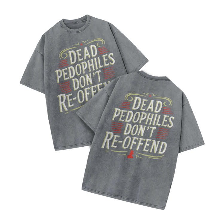 Dead Pedophiles Don't Re-Offend Print Acid Washed T-Shirt - Grey - US20-22(3XL) - image 2