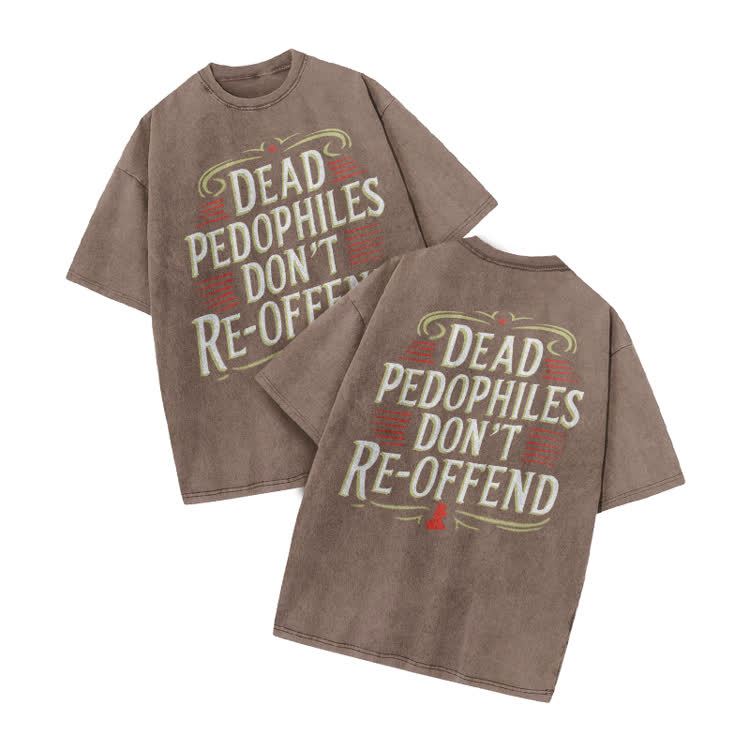 Dead Pedophiles Don't Re-Offend Print Acid Washed T-Shirt - Coffee - US20-22(3XL) - image 3