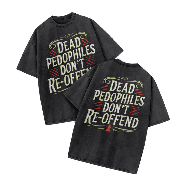 Dead Pedophiles Don't Re-Offend Print Acid Washed T-Shirt - Black - US20-22(3XL) - image 1