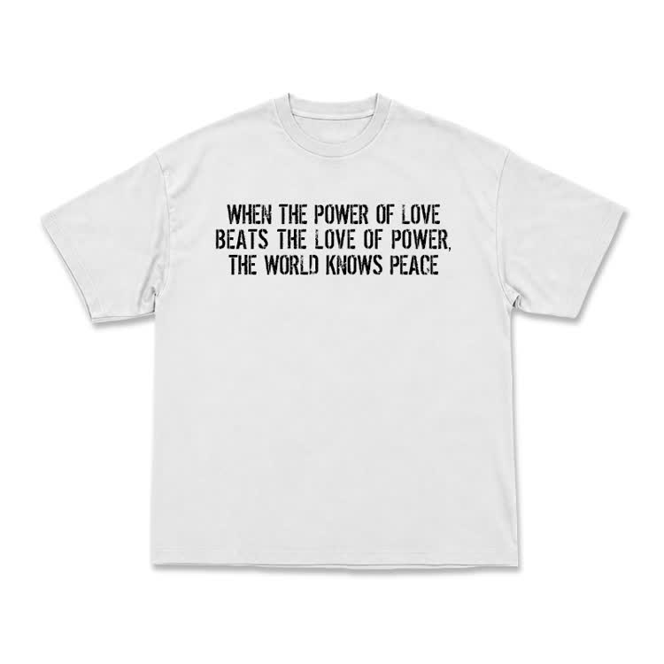 When The Power Of Love Beats The Love Of Power,The World Knows Peace T-shirt - White - US16-18(2XL) - image 2