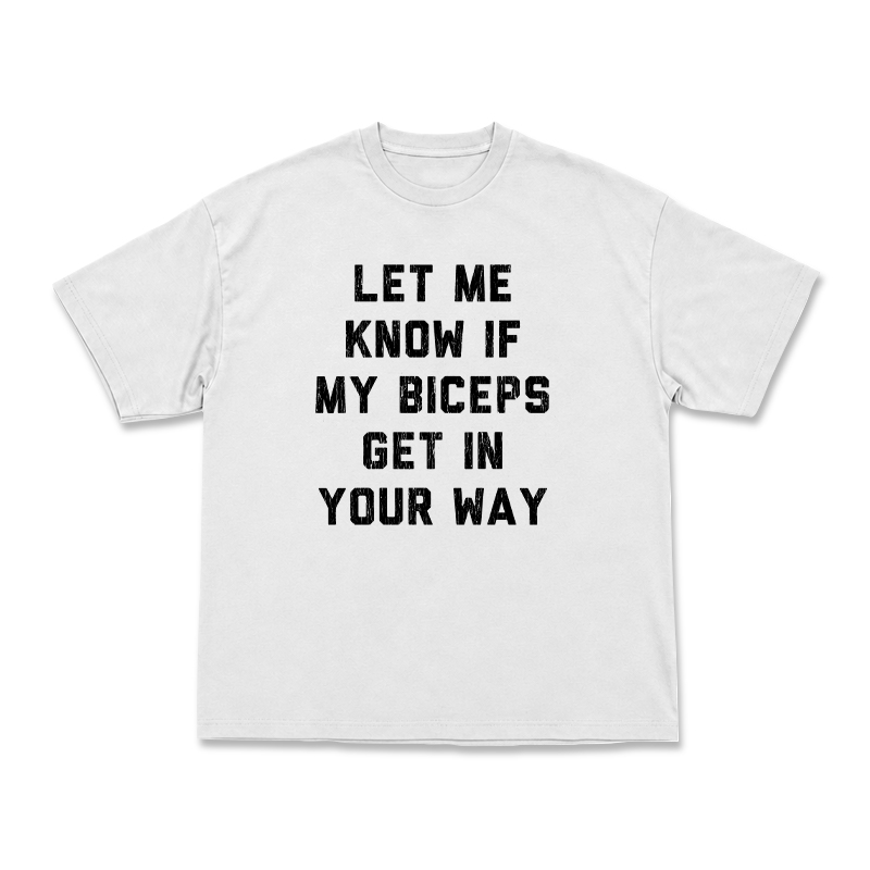 Let Me Know If My Biceps Get In Your Way Graphic T-Shirt - White - US16-18(2XL) - image 2