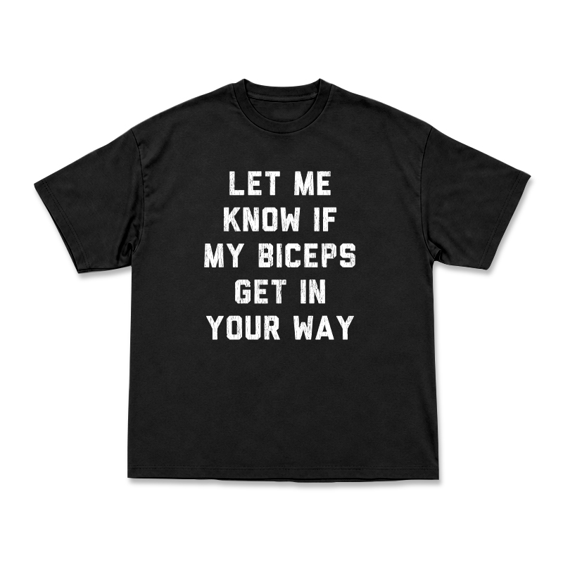 Let Me Know If My Biceps Get In Your Way Graphic T-Shirt - Black - US16-18(2XL) - image 1