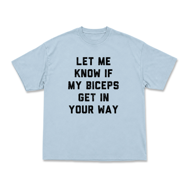 Let Me Know If My Biceps Get In Your Way Graphic T-Shirt - Light Blue - US16-18(2XL) - image 14