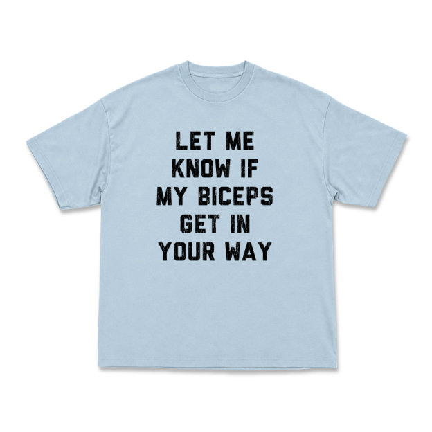 Let Me Know If My Biceps Get In Your Way Graphic T-Shirt - Light Blue - US16-18(2XL) - image 14