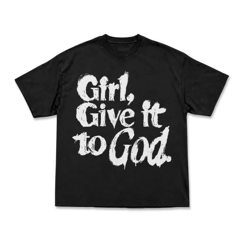 Streetwear Girl Give It to God Brush Lettering Round Neck Bleach Print T-Shirt - Black - 3XL - image 1