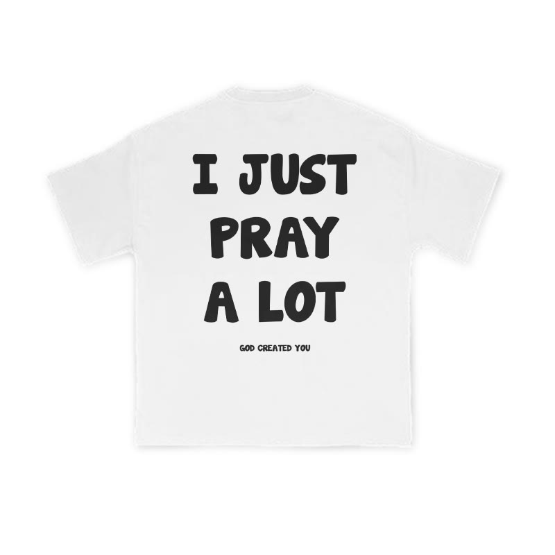 Unisex 100% Cotton I Just Pray A Lot Print T-shirt - White - US16-18(2XL) - image 4