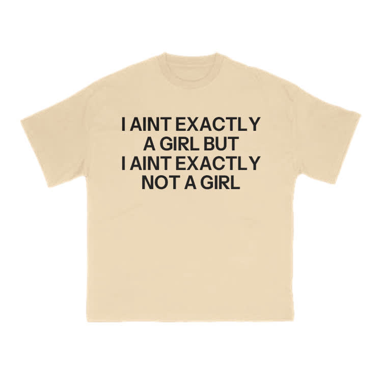 I Ain't Exactly A Girl But I Ain't Exactly Not A Girl Print T-shirt - Apricot - US16-18(2XL) - image 5